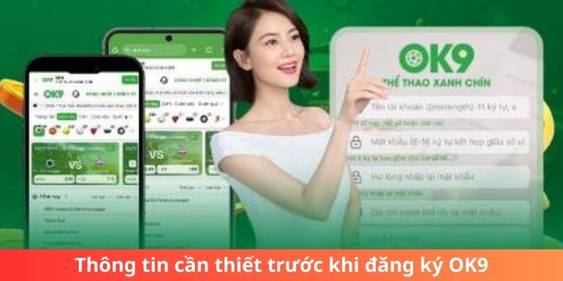 Thông tin cần thiết trước khi đăng ký OK9